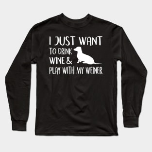 Funny Wiener Dog Gifts Love Wine Play WIth Wiener Dachshund Long Sleeve T-Shirt